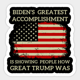 Funny Anti Biden, biden's greatest accomplishment is showing people Sticker